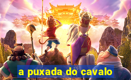 a puxada do cavalo